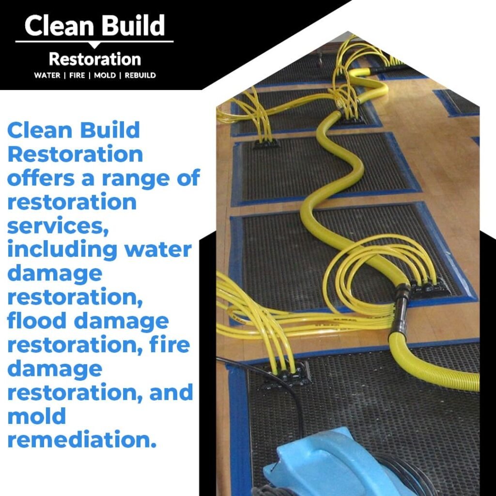 Clean Build Restoration offers water damage restoration, flood damage restoration and fire damage restoration